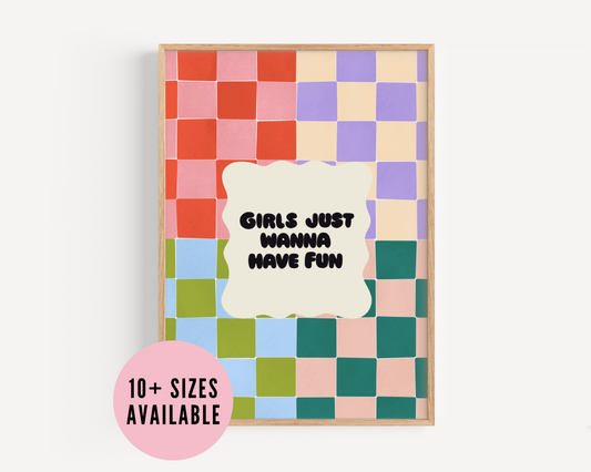 Girls Just Wanna Have Fun - Wall Art