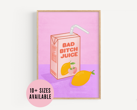 Bad B***h Juice - Wall Art